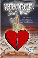 Divorce: God's Will? The Truth of Divorce and Remarriage in the Bible for Christians.